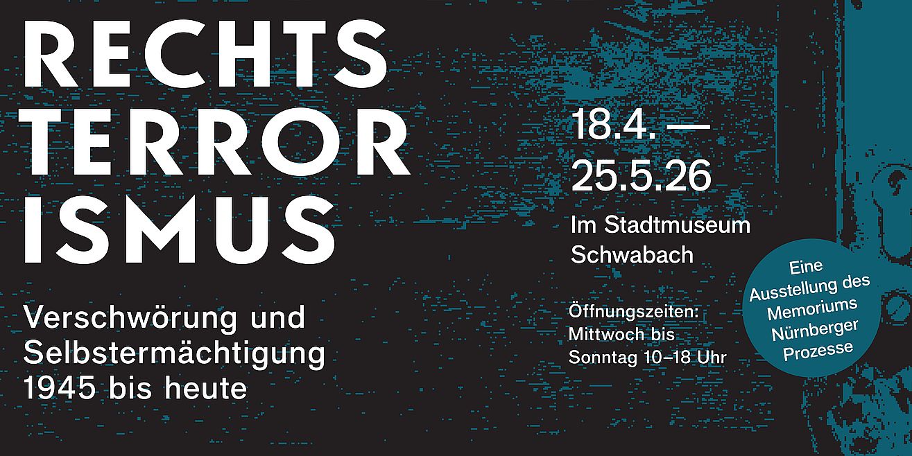 Ausstellung: Rechtsterrorismus. Verschwörung und Selbstermächtigung – 1945 bis heute