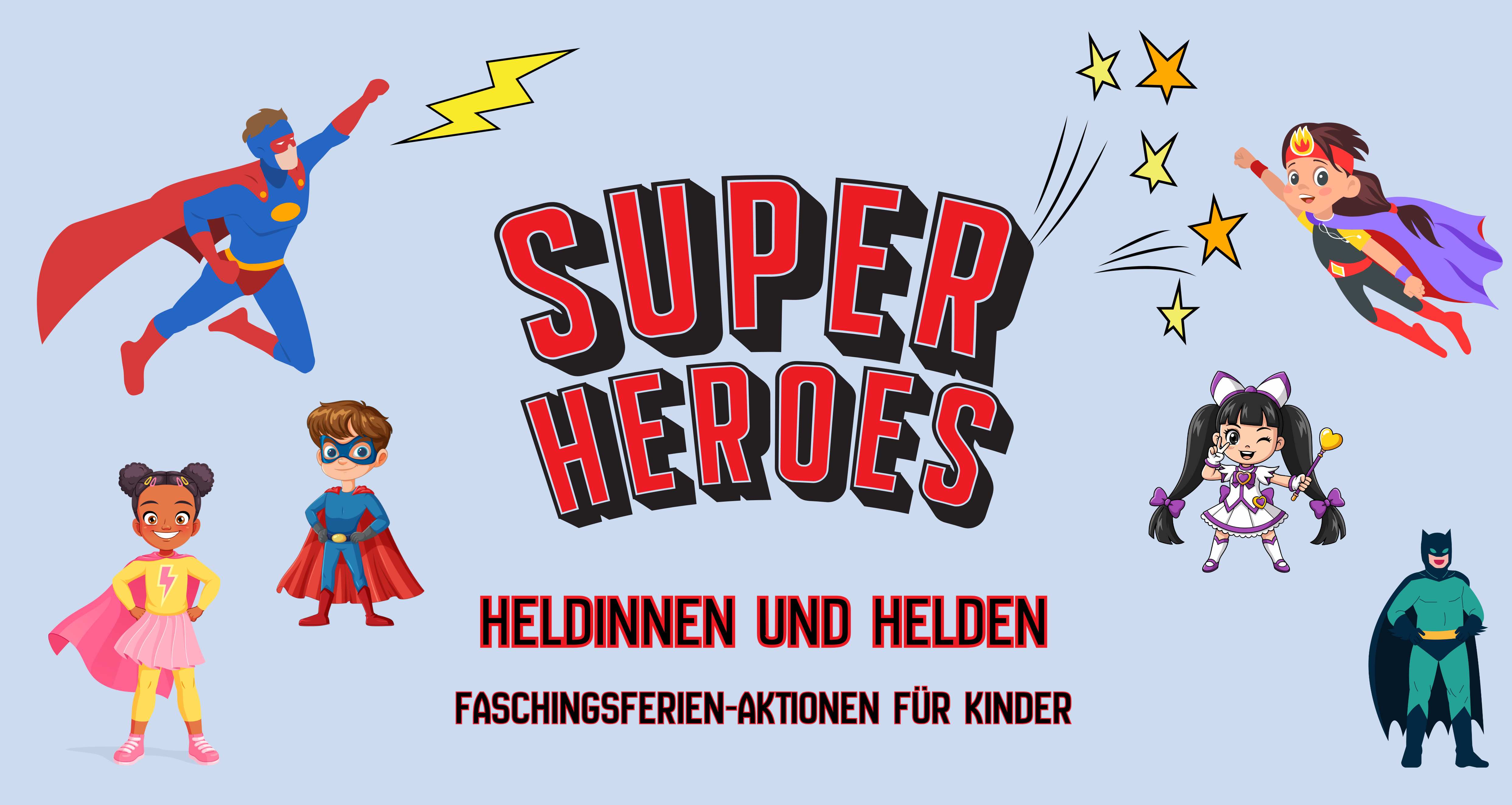 Heldinnen und Helden - Faschingsferien-Programm für Kinder