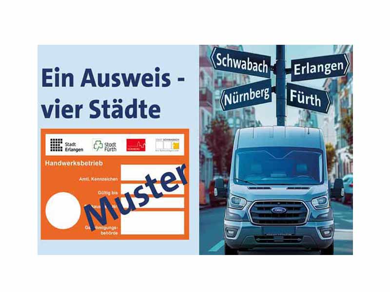 Symbolbild mit dem neuen Handwerkerparkausweis mit dem Schriftzug 'Muster' und vier Straßenschildern mit den Städtenamen Schwabach, Erlangen, Nürnberg und Fürth über einem Handwerkerauto.